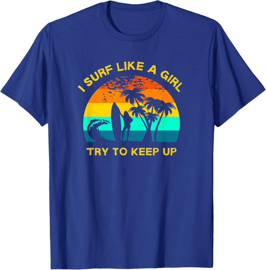 Retro Girl Surfer, Funny Women's Surfing, Surf Like a Girl T-Shirt - T-Shirt | Royal