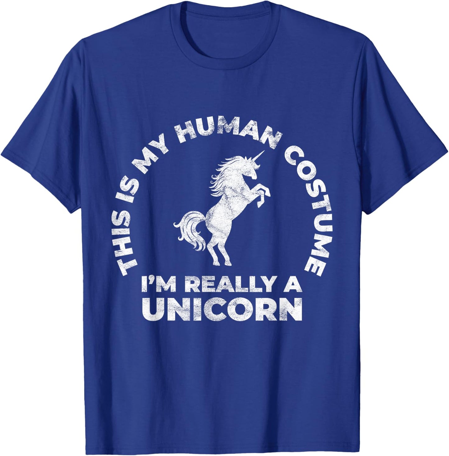 This Is My Human Costume I'm Really A Unicorn T-Shirt - T-Shirt | Royal
