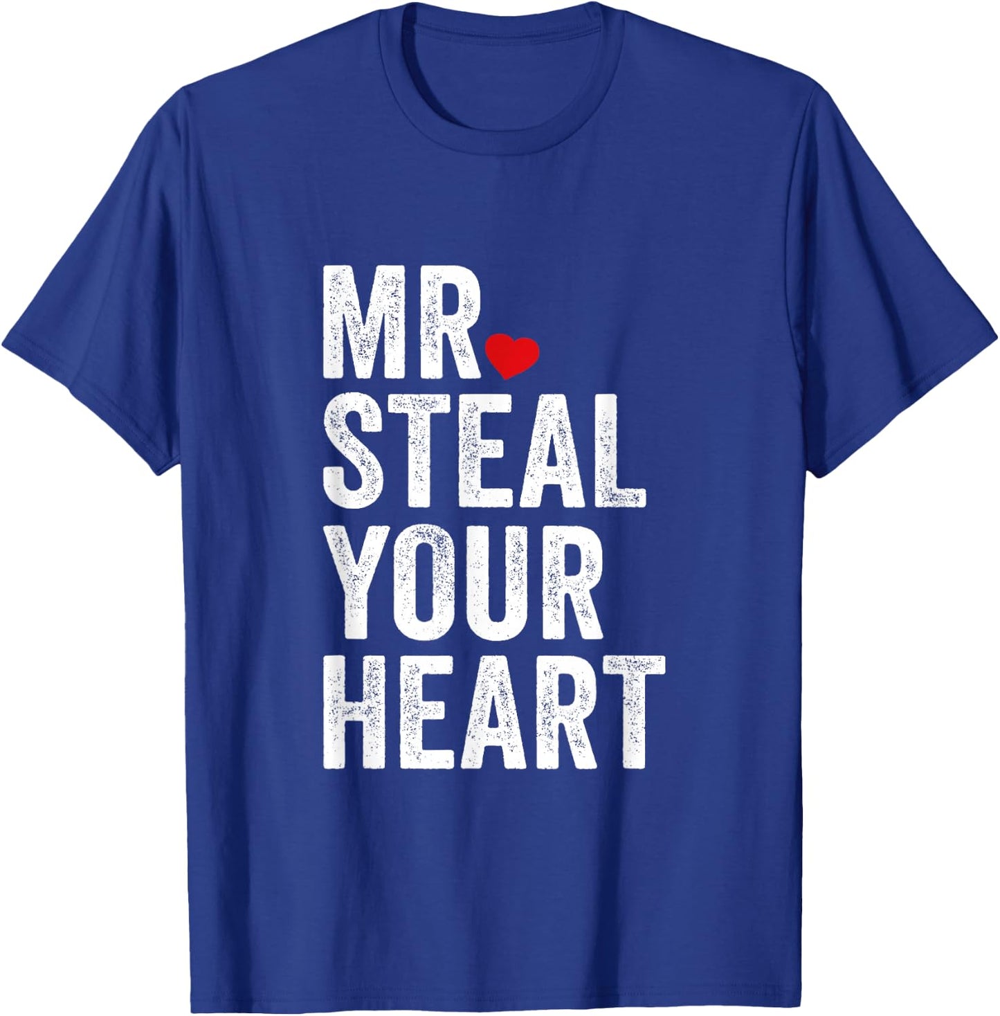 Mr. Steal Your Heart Funny Romantic Valentines Day Men’s T-Shirt - T-Shirt | Royal