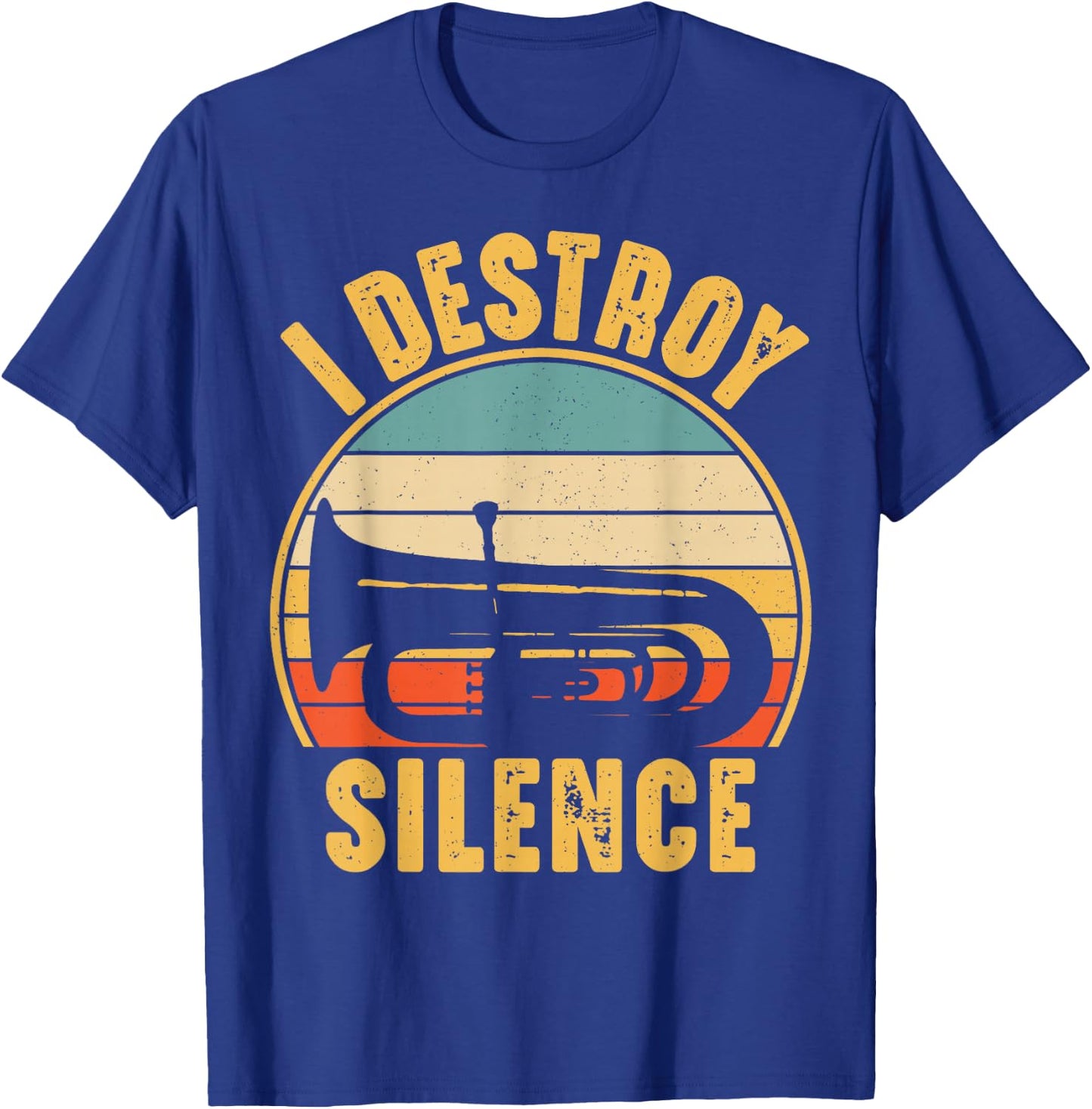 Tuba Player Musical Instrument Funny I Destroy Silence Tuba T-Shirt - T-Shirt | Royal