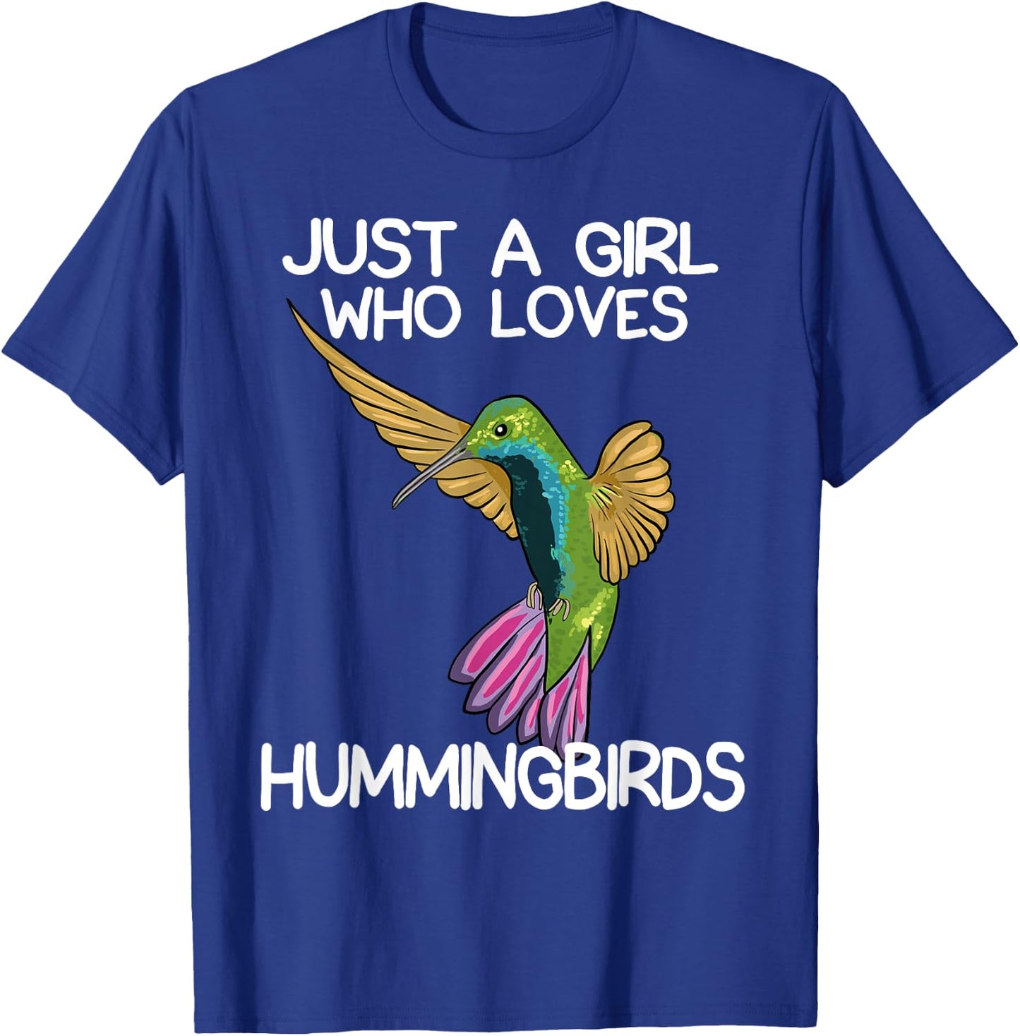 Just A Girl Who Loves Hummingbirds Lover Women Hummingbird T-Shirt - T-Shirt | Royal