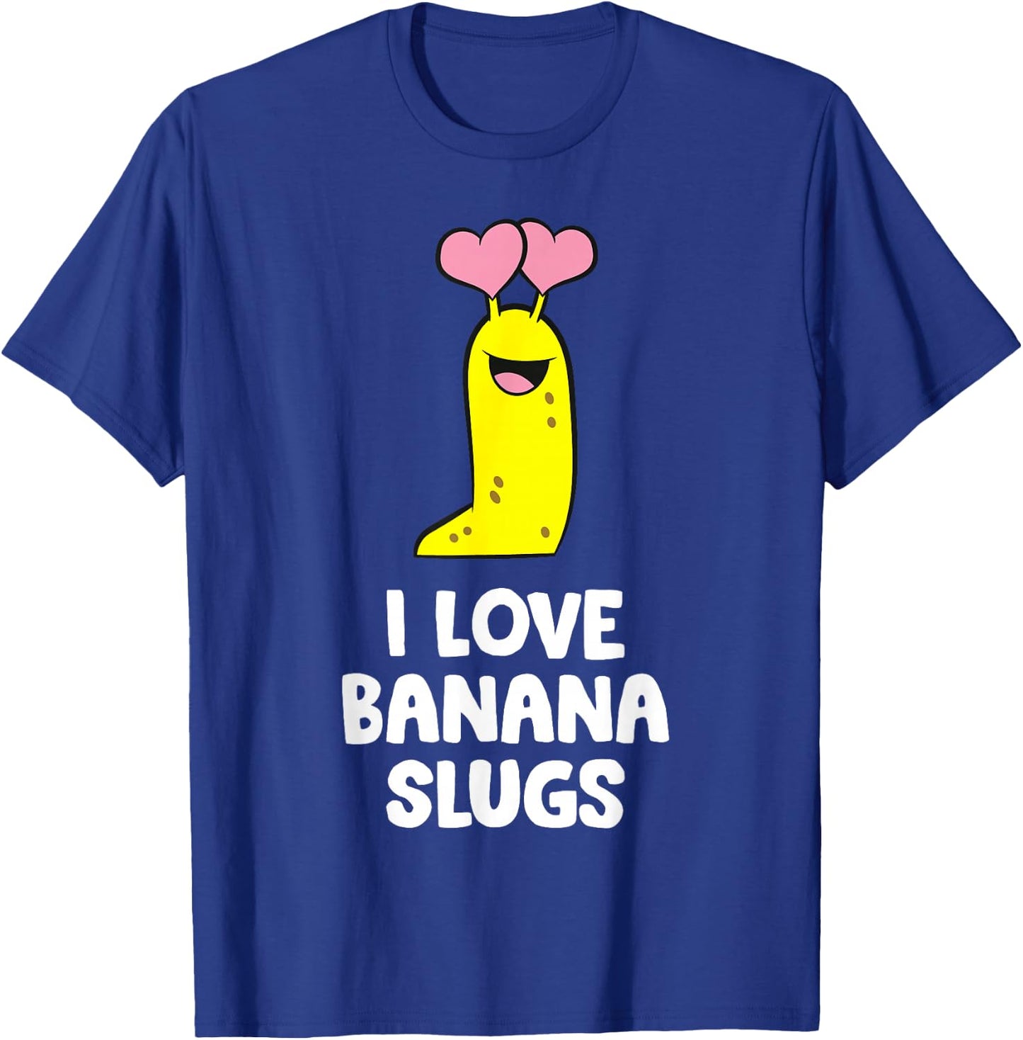 I Love Banana Slugs T-Shirt - T-Shirt | Royal