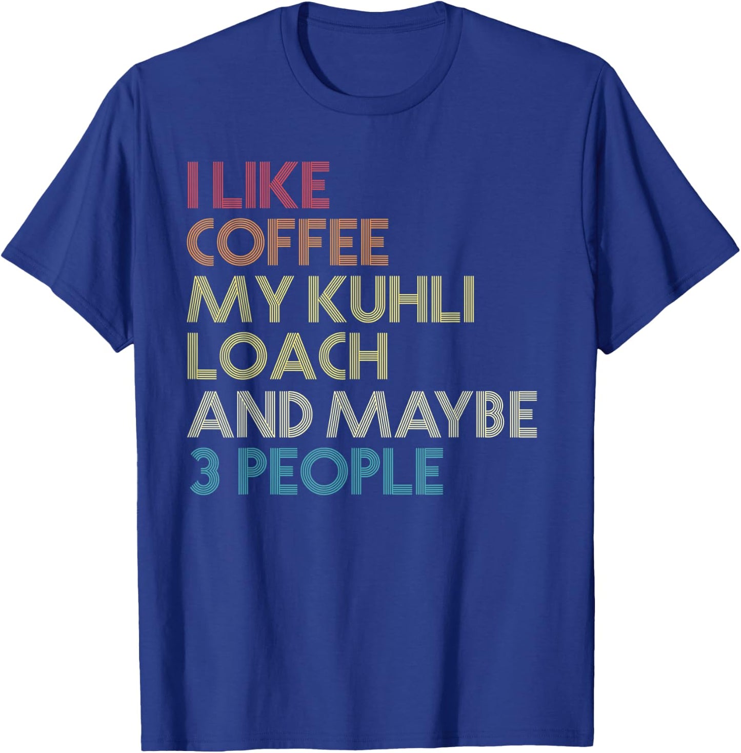 Kuhli Loach Fish Coffee Lover Aquarium Vintage Retro Text T-Shirt - T-Shirt | Royal