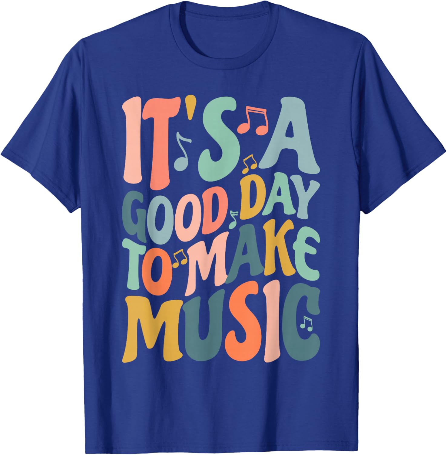 It's A Good Day to Make Music Musician Band Music Teacher T-Shirt - T-Shirt | Royal