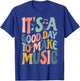 It's A Good Day to Make Music Musician Band Music Teacher T-Shirt - T-Shirt | Royal