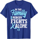 In This Family Nobody Fights Alone Prostate Cancer Awareness T-Shirt - T-Shirt | Royal