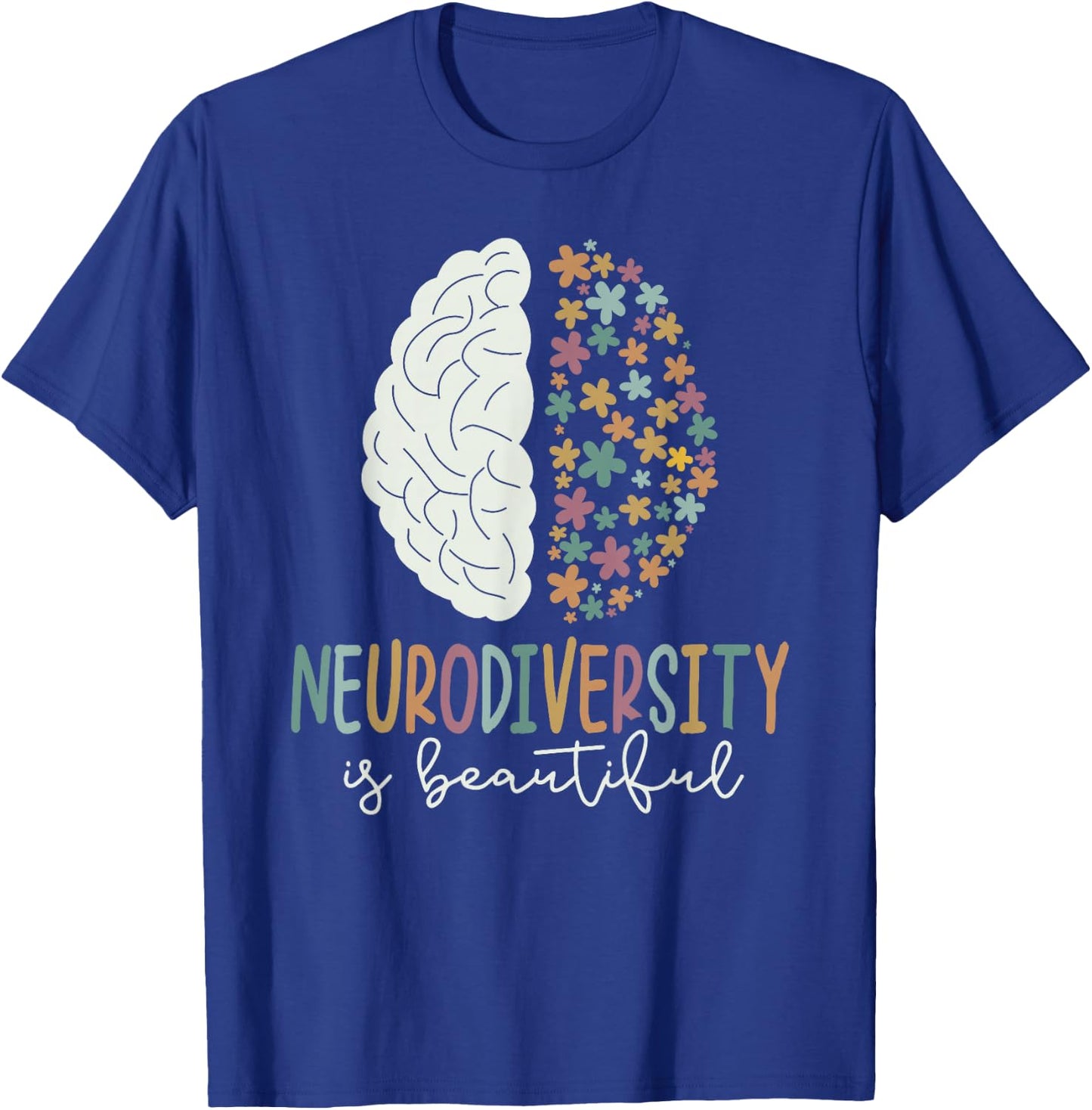 Neurodiversity is Beautiful SPED ADHD Autism Awareness month T-Shirt - T-Shirt | Royal