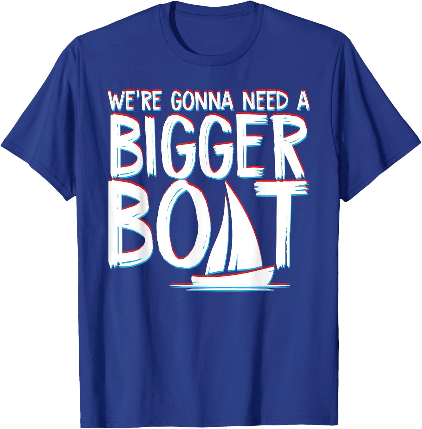Funny Were Gonna Need A Bigger Boat Partying At The Sea T-Shirt - T-Shirt | Royal