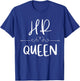 HR Queen Human Resources Funny Work In HR T-Shirt - T-Shirt | Royal