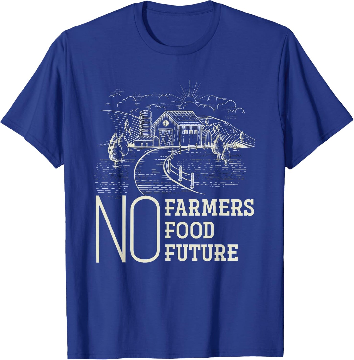 No Farmers No Food No Future Farmer T-Shirt - T-Shirt | Royal