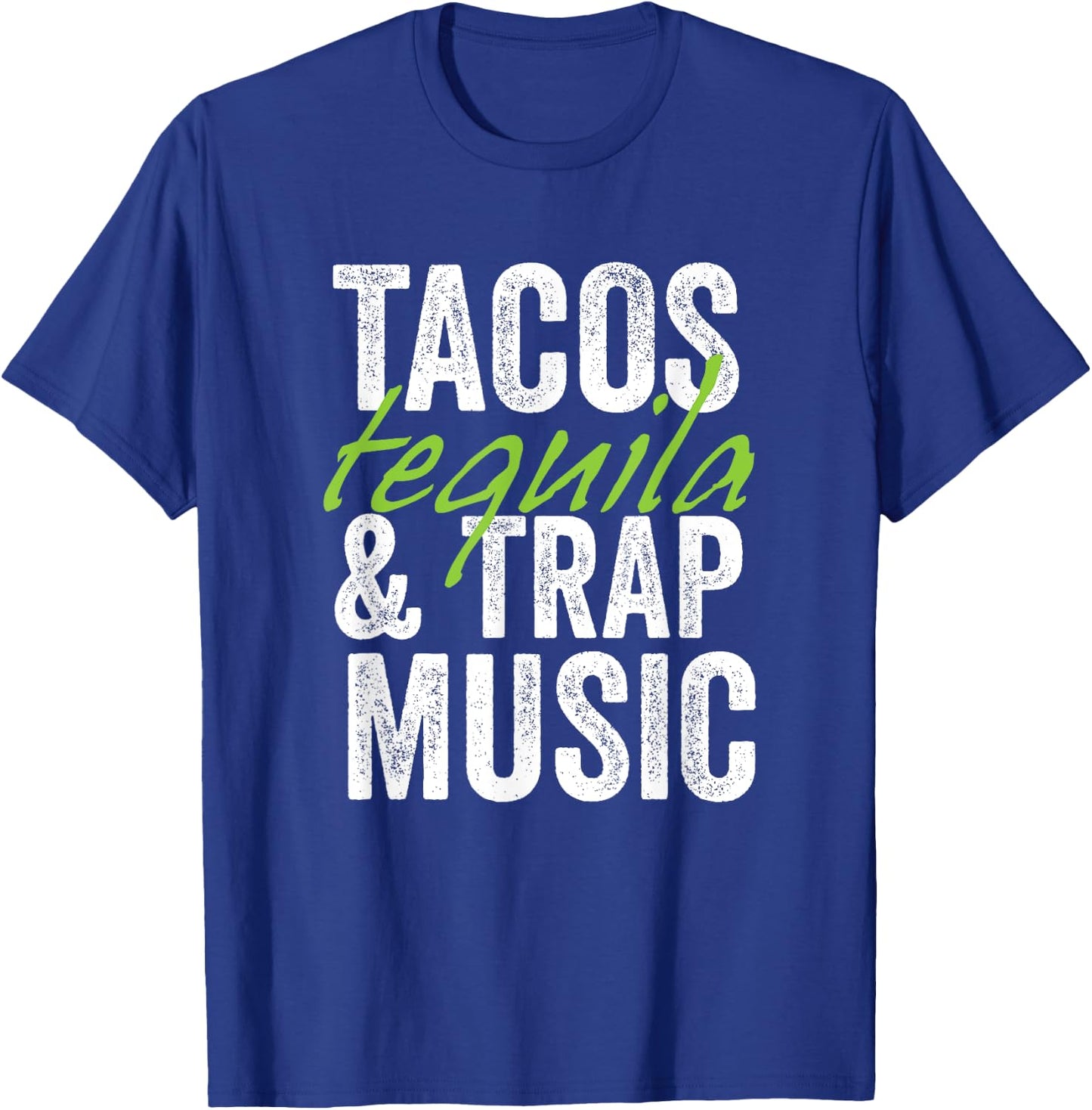 Tacos Tequila & Trap Music Funny Hiphop Lover Gift Men Women T-Shirt - T-Shirt | Royal