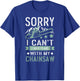 Sorry i can't i have plans with my chainsaw funny T-Shirt - T-Shirt | Royal