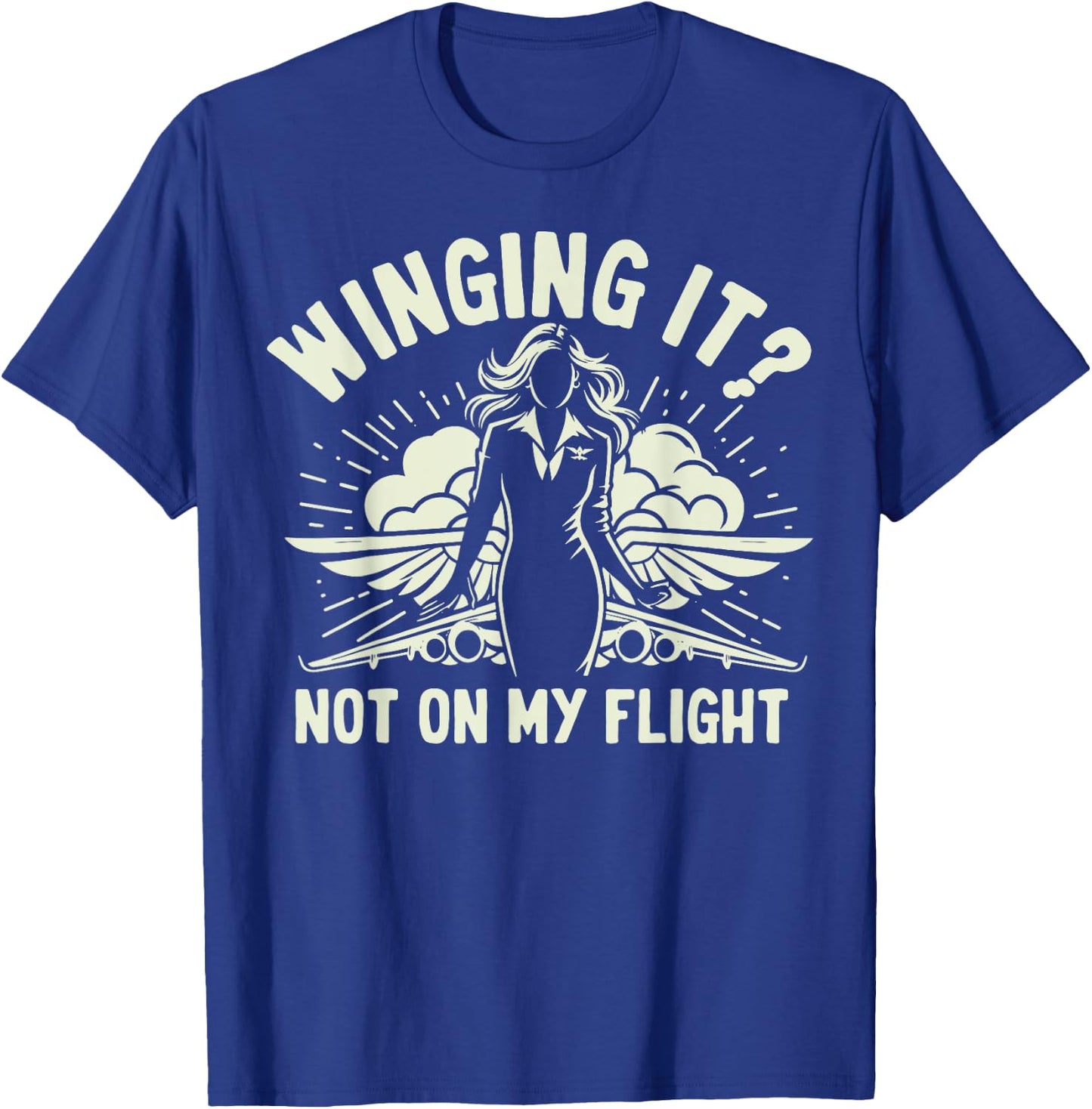 Winging it not on my Flight Attendant T-Shirt - T-Shirt | Royal