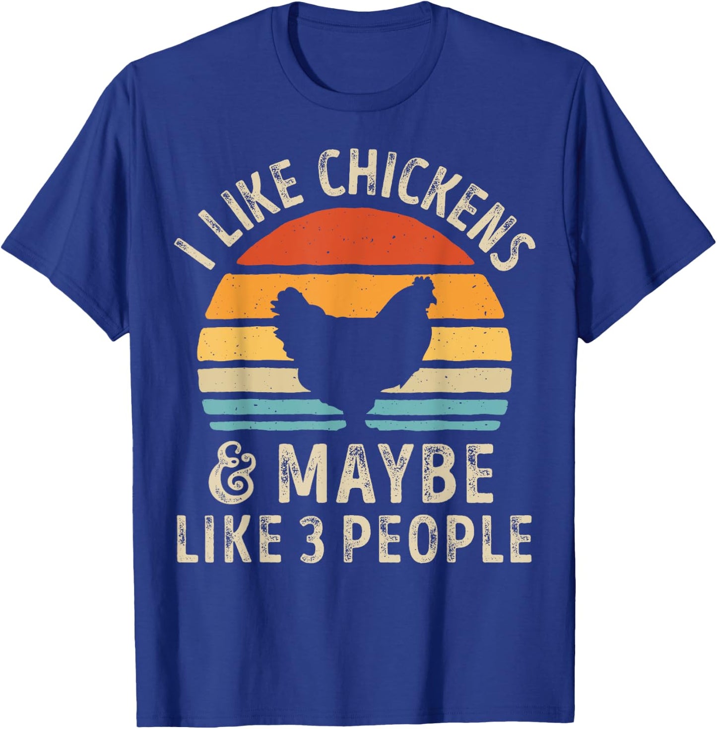I Like Chickens And Maybe Like 3 People Chicken Farm Retro T-Shirt - T-Shirt | Royal