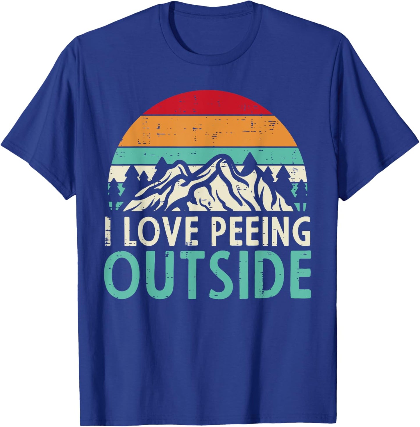 I Love Peeing Outside Sunset Retro Outdoor Camping Hiking T-Shirt - T-Shirt | Royal