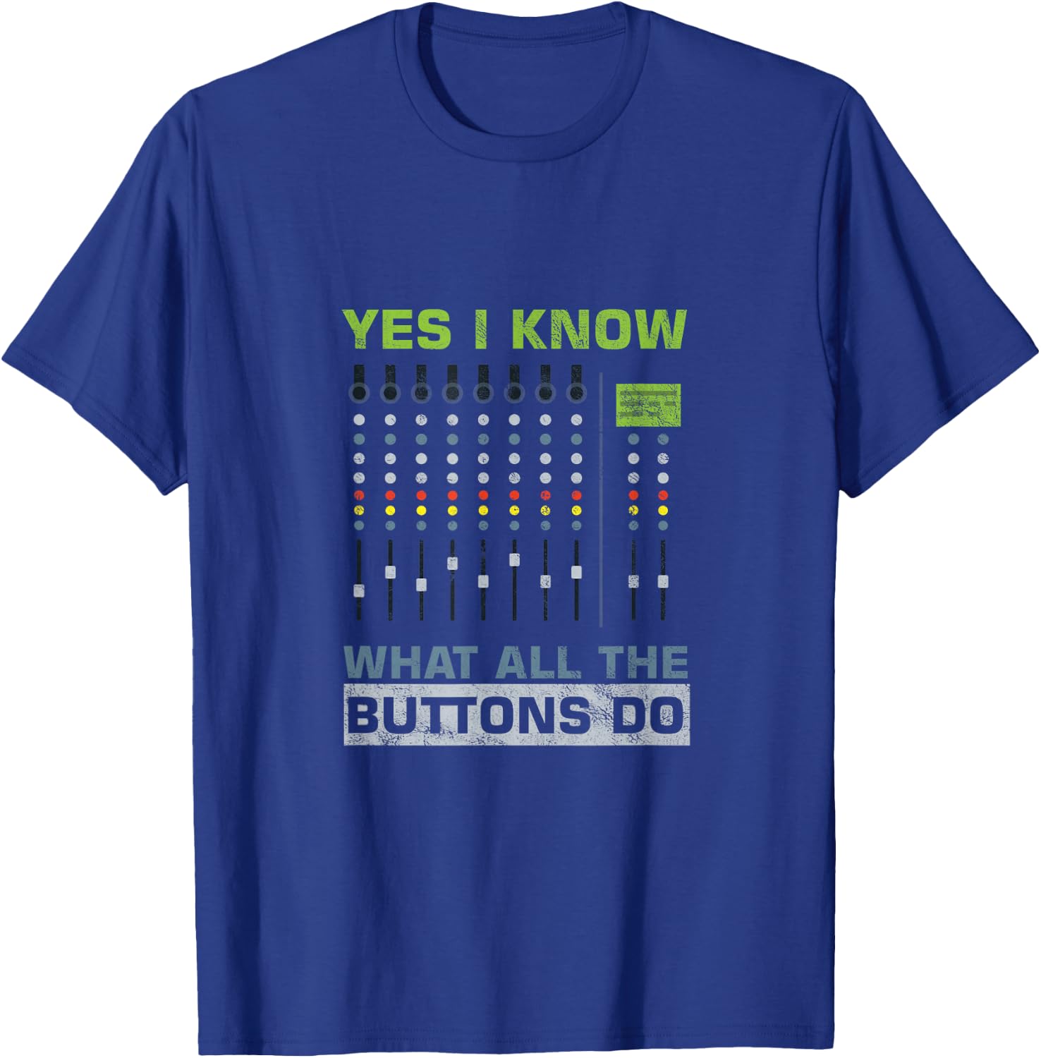 Sound Engineer Sound Guy Ja Ich weiß, was alle Tasten tun T-Shirt - T-Shirt | Royal
