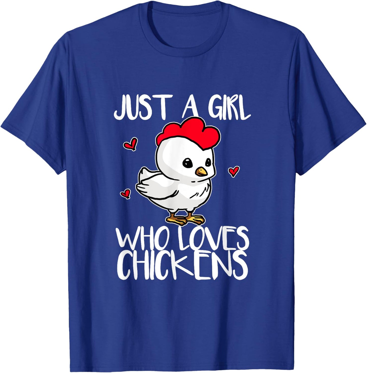Just A Girl Who Loves Chickens Funny Chicken Cock Costume T-Shirt - T-Shirt | Royal