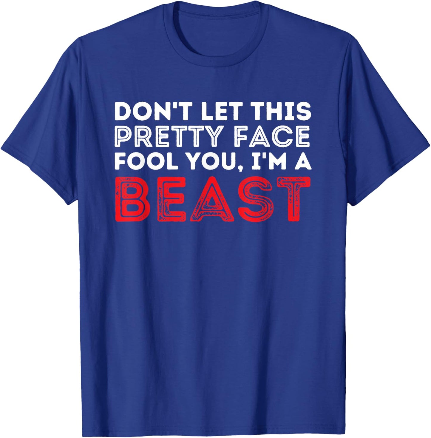 Don't Let This Pretty Face Fool You - Wrestling & Wrestler Small T-Shirt - T-Shirt | Royal