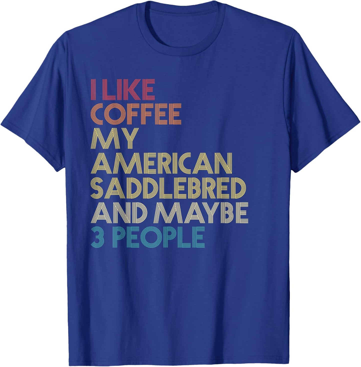 American Saddlebred Horse Owner Coffee Lovers Vintage Retro T-Shirt - T-Shirt | Royal