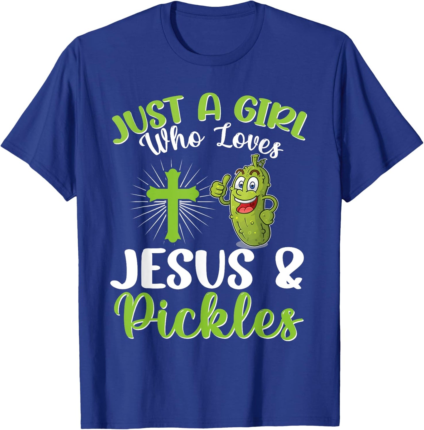 Just A Girl Who Loves Jesus And Pickles Christian Pickle T-Shirt - T-Shirt | Royal