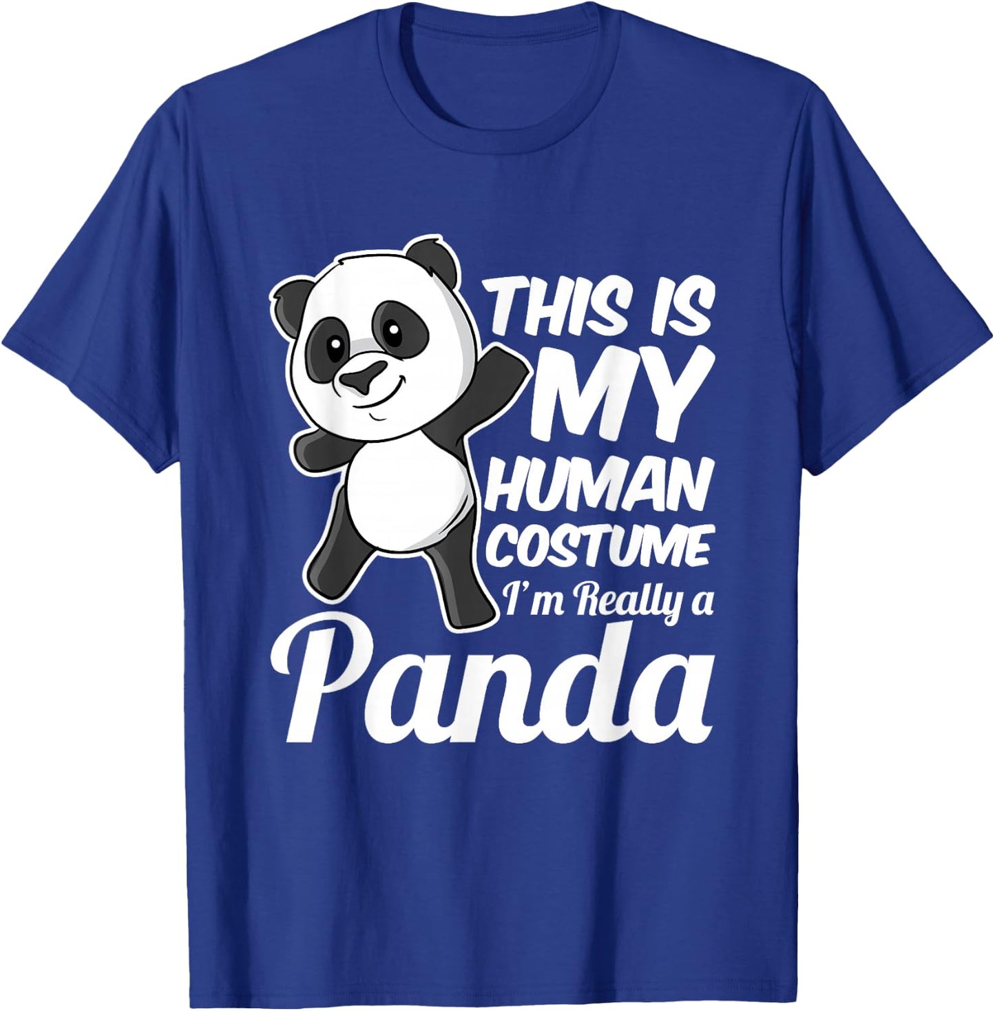 This is My Human Costume I'm Really a Panda T-Shirt - T-Shirt | Royal