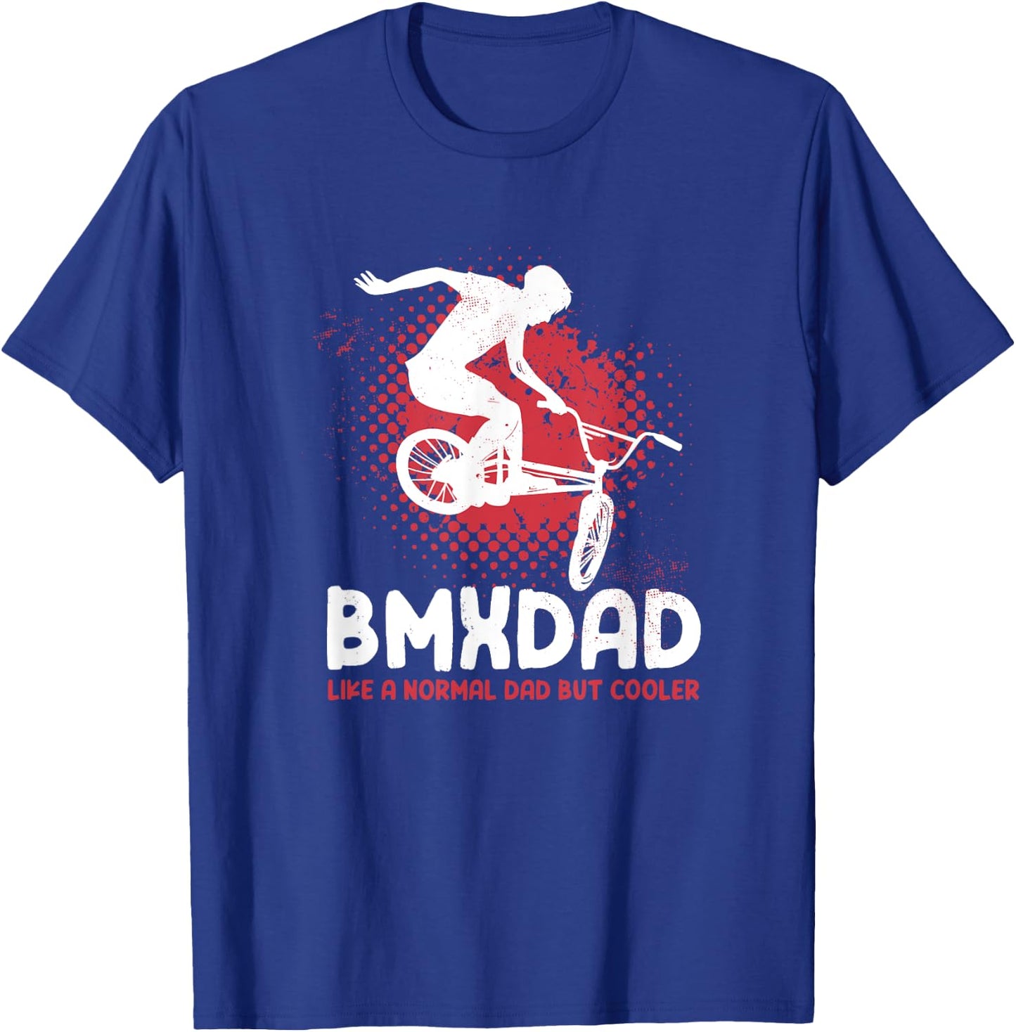 Like A Normal Dad But Cooler Bmx Cycling Biker Men T-Shirt - T-Shirt | Royal