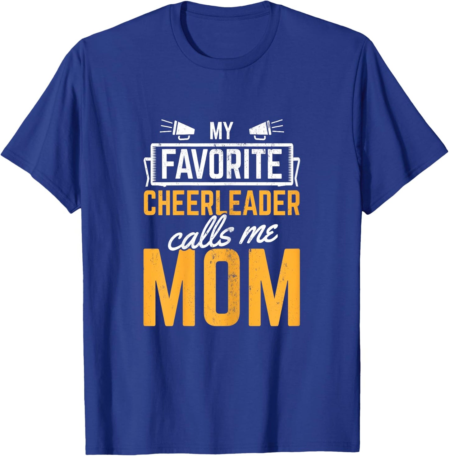 Favorite Cheerleader Calls Me Mom Cheerleading Mother T-Shirt - T-Shirt | Royal