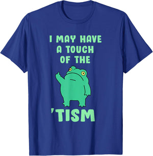 Funny Frog I May Have A Touch of The Tism Neurodivergent T-Shirt - T-Shirt | Royal