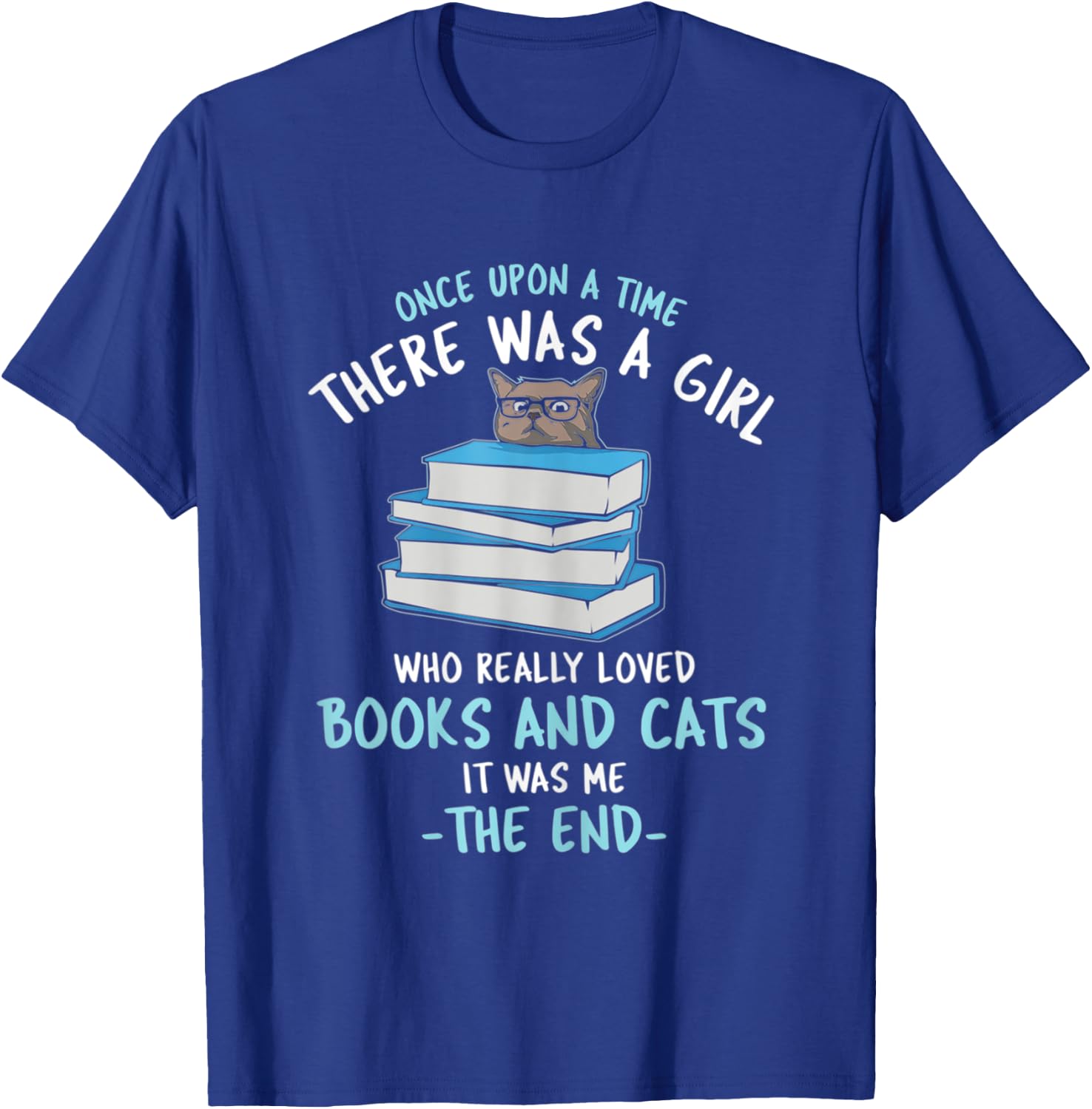 Once upon a timee there was a girl who loved catts and books T-Shirt - T-Shirt | Royal