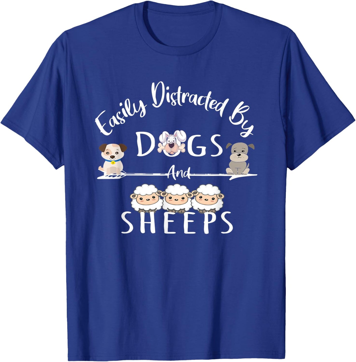 Easily Distracted By Dogs And Sheeps Funny Animal Lover T-Shirt - T-Shirt | Royal