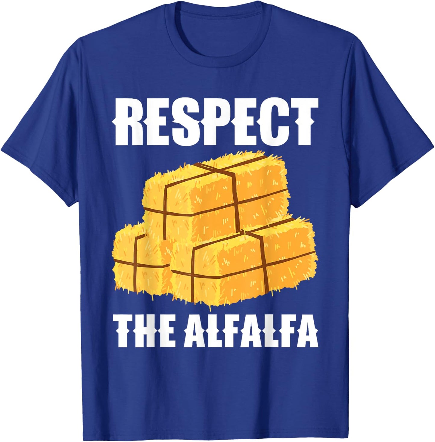 Respect The Alfalfa Hay Bale Farming T-Shirt - T-Shirt | Royal