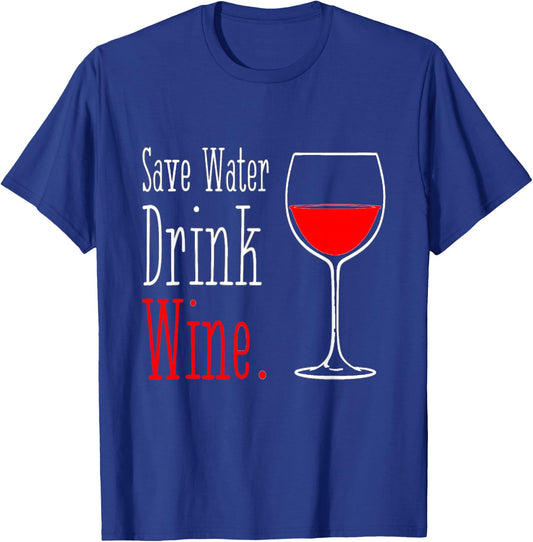 Save Water Drink Wine T-Shirt - T-Shirt | Royal