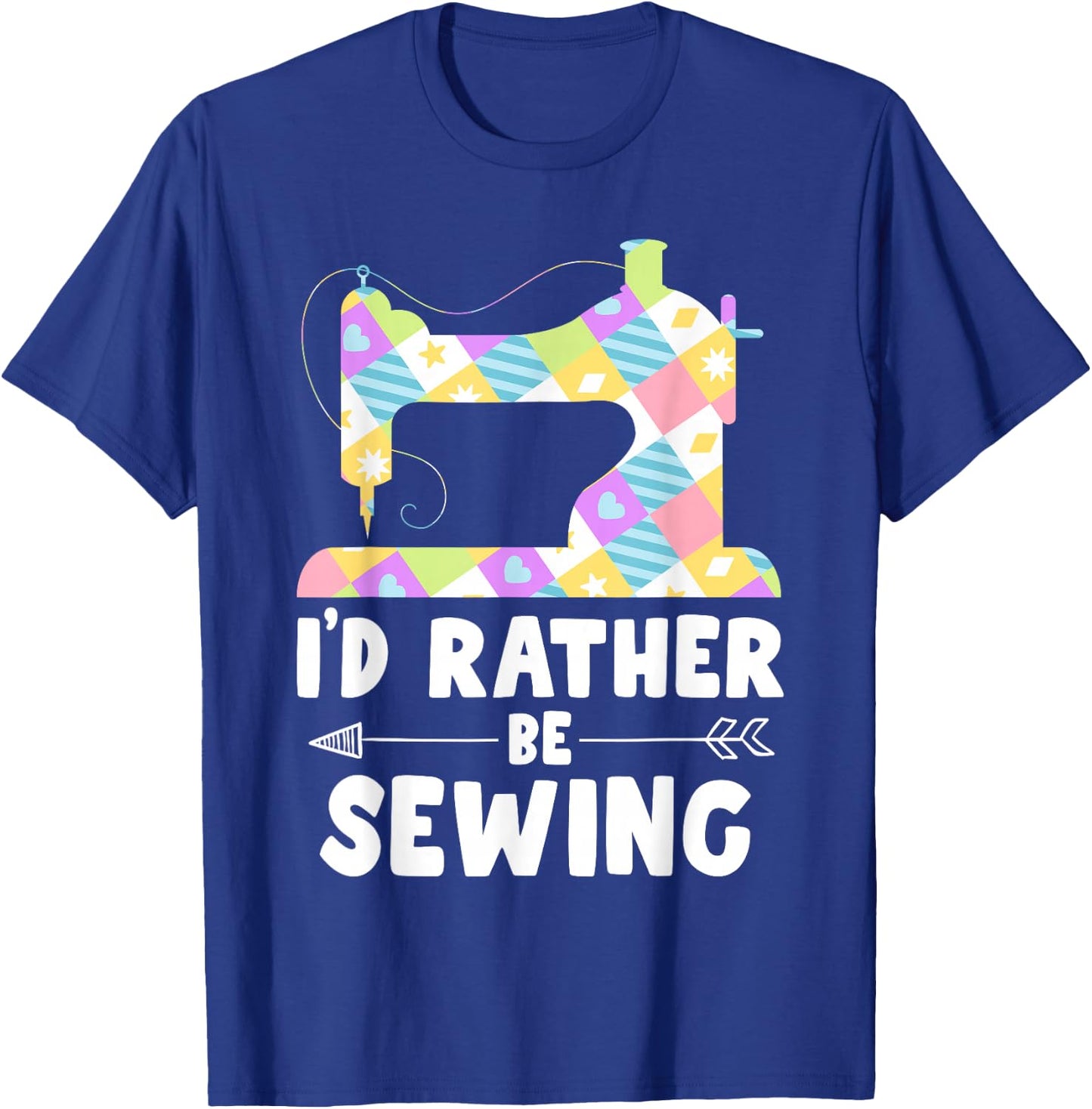 I'd Rather Be Sewing Machine Shirt Seamstress T-Shirt - T-Shirt | Royal