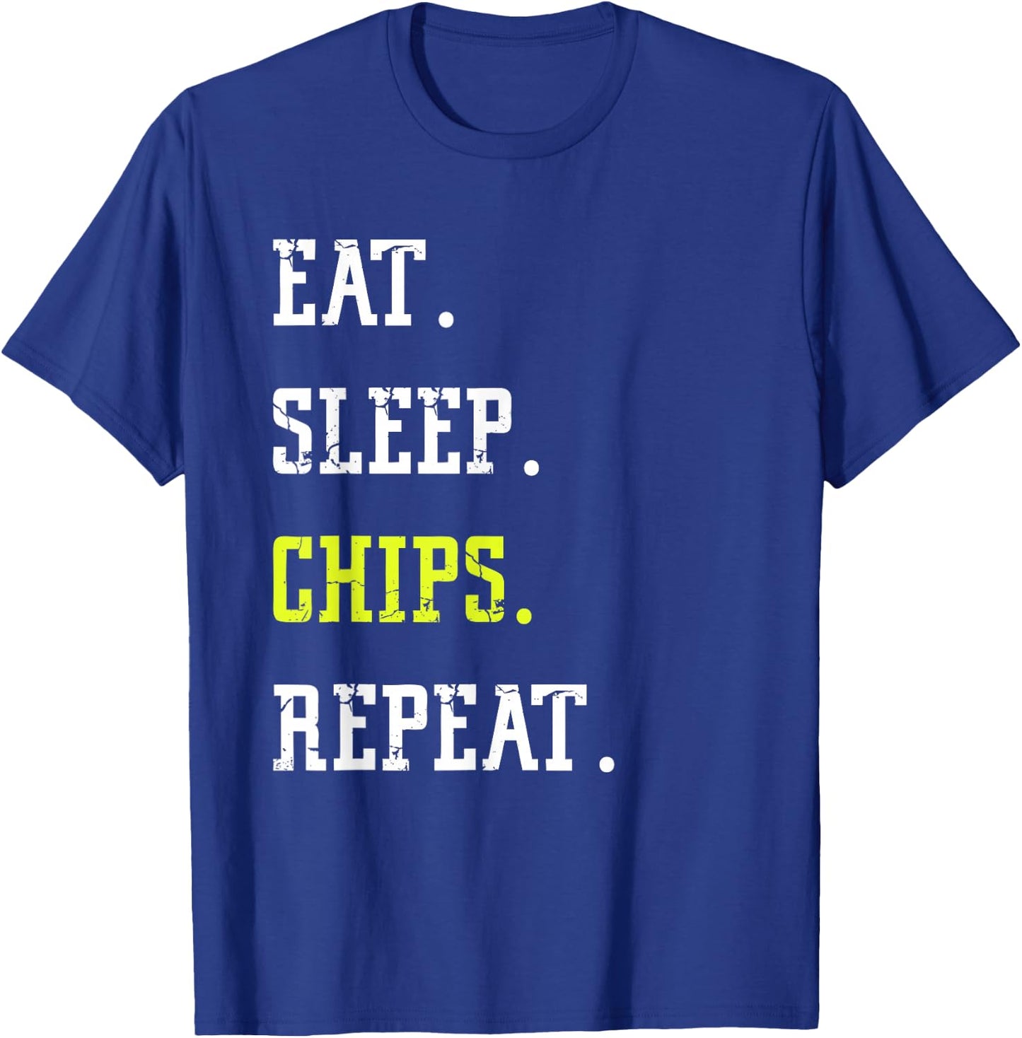Funny National Potato Day Eat Sleep Chips Repeat T-Shirt - T-Shirt | Royal