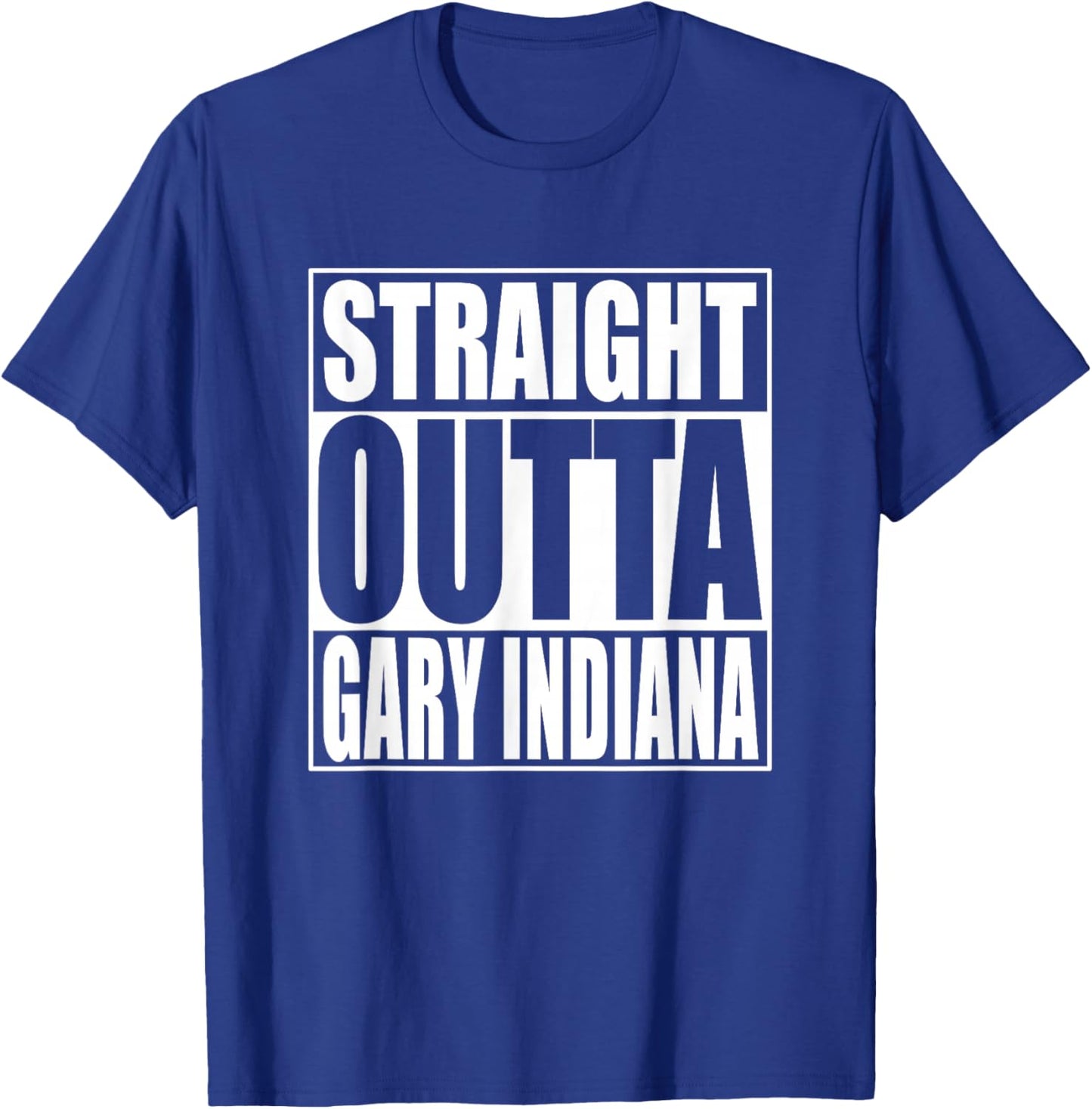 Straight Outta Gary Indiana T-Shirt - T-Shirt | Royal