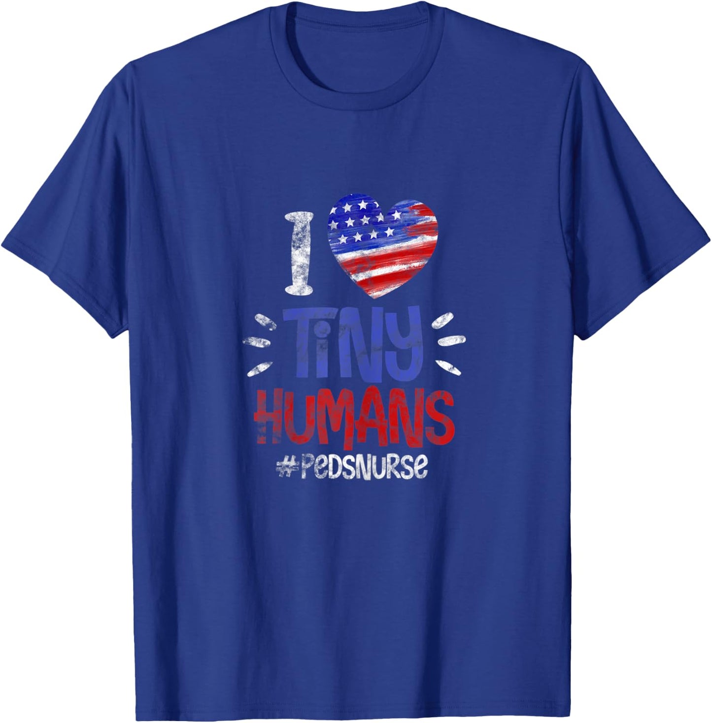 Peds Pediatric Nurse I Love Tiny Human USA Flag 4th of July T-Shirt - T-Shirt | Royal