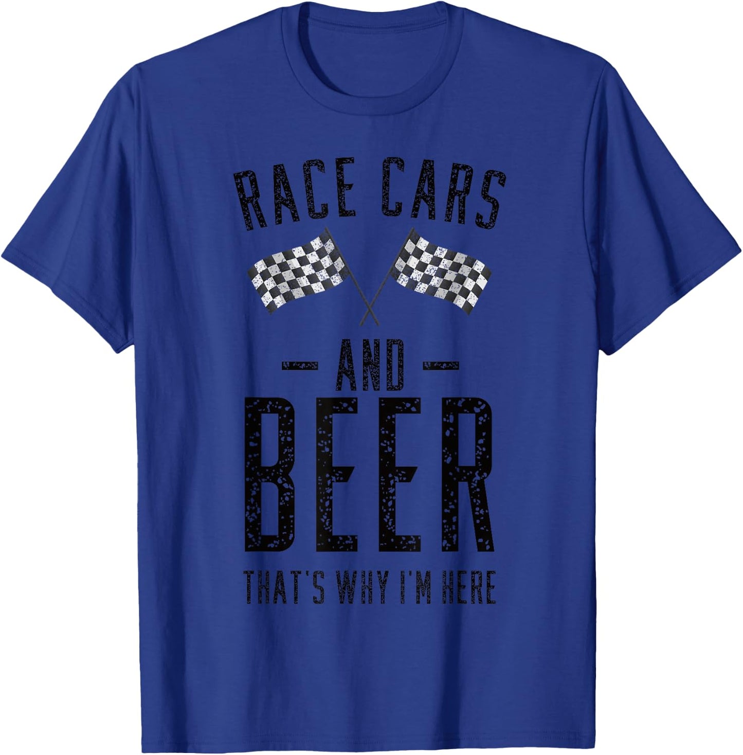 Funny Race Cars And Beer That's Why I'm Here pajamas gift T-Shirt - T-Shirt | Royal