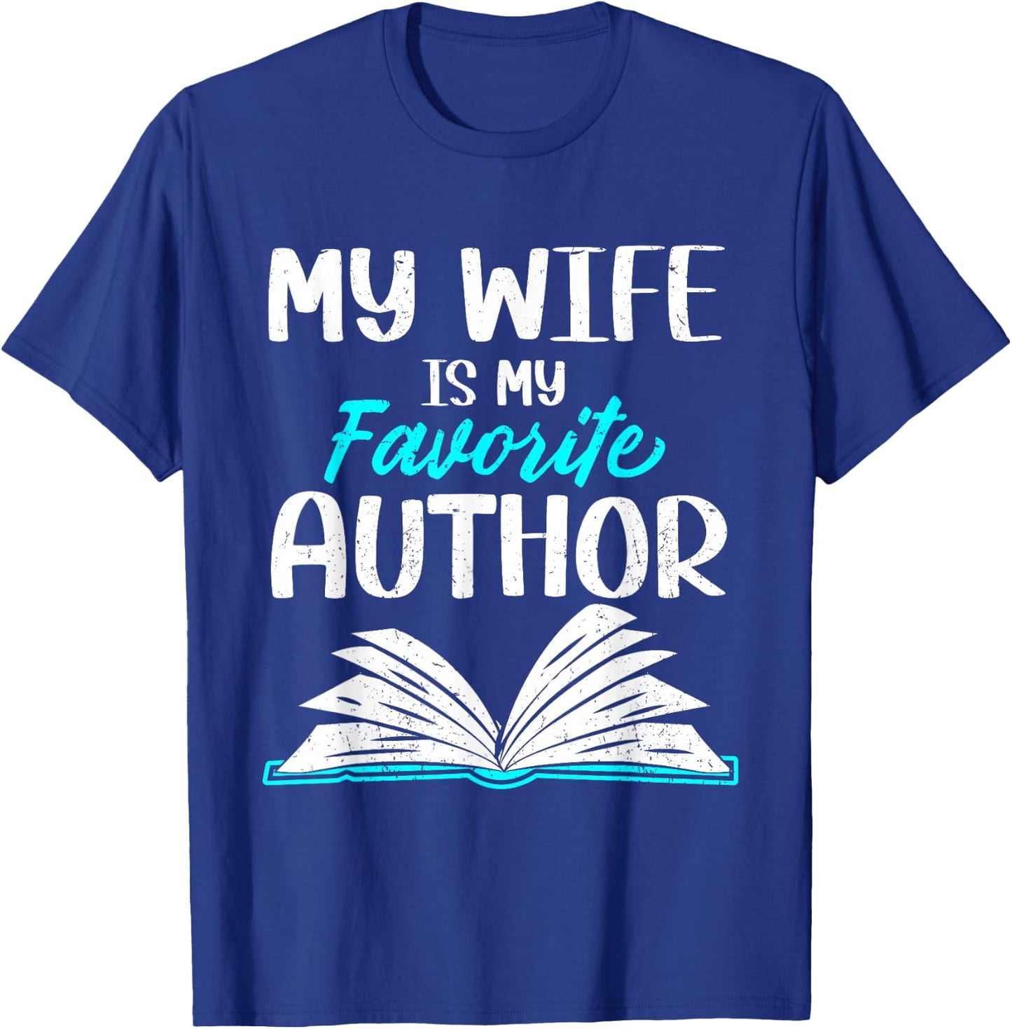 My Wife Is My Favorite Author Book Writer T-Shirt - T-Shirt | Royal