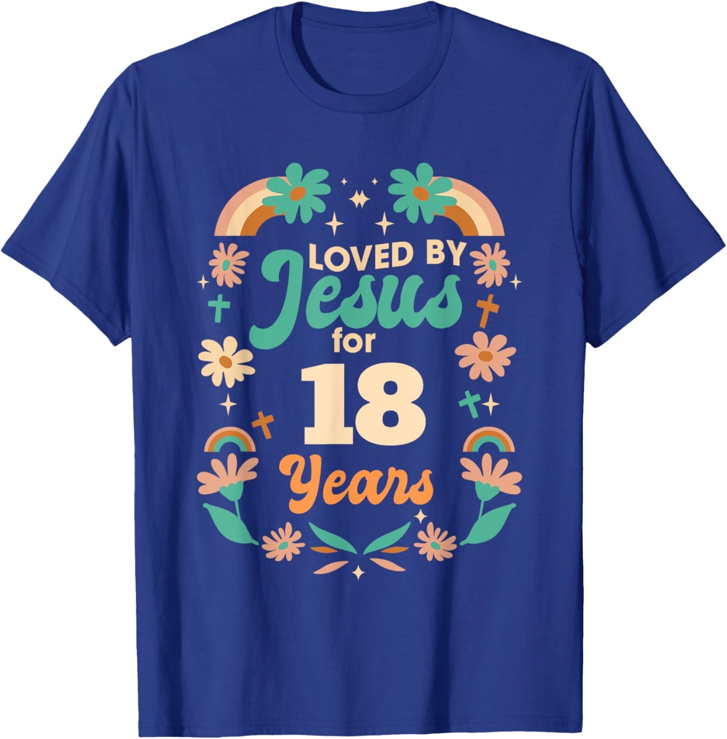 Loved By Jesus For 18 Years 18th Birthday Christian Theme T-Shirt - T-Shirt | Royal