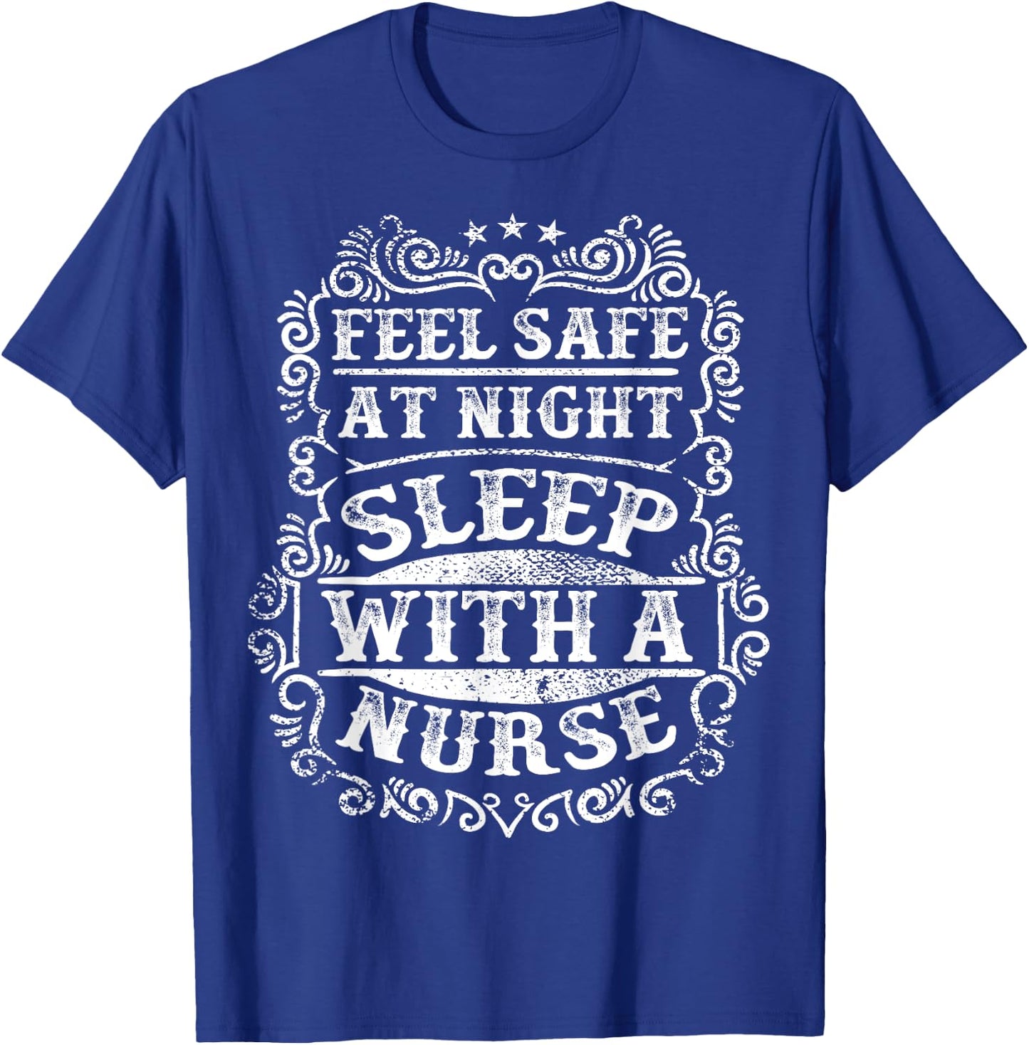 Feel Safe At Night Sleep With A Nurse Funny T-Shirt - T-Shirt | Royal
