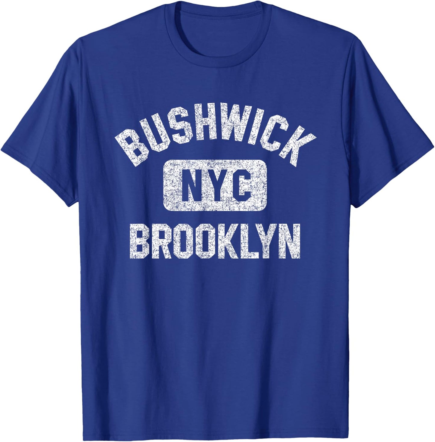 Bushwick Brooklyn NYC Gym Style Distressed White Print T-Shirt - T-Shirt | Royal