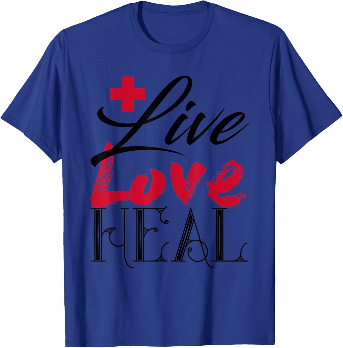 Beautiful Live Love Heal Doctor Nurse Red Cross T-Shirt - T-Shirt | Royal