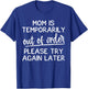 Mom Is Temporarily Out Of Order Funny Joke For Mothers T-Shirt - T-Shirt | Royal