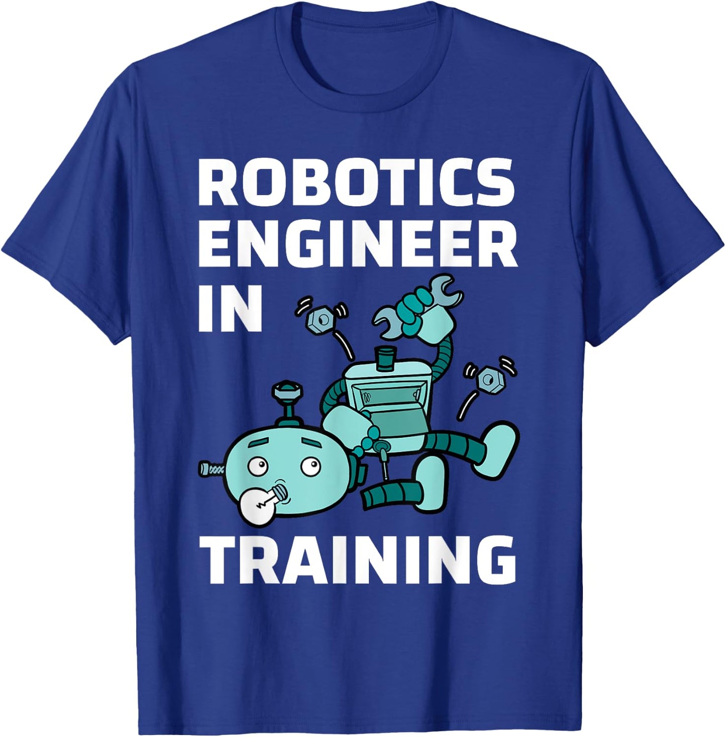 Robotics Engineer In Training Student Robot Lover Roboticist T-Shirt - T-Shirt | Royal