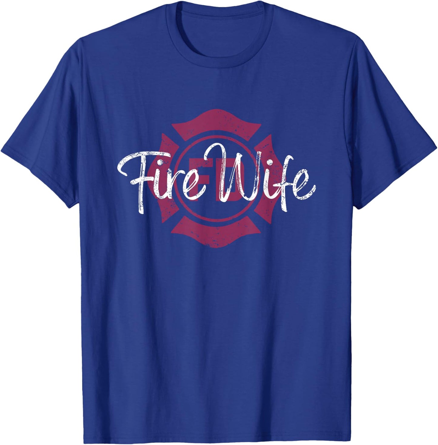 Firefighters Wife, Fireman Wife, Firefighter Wife T-Shirt - T-Shirt | Royal