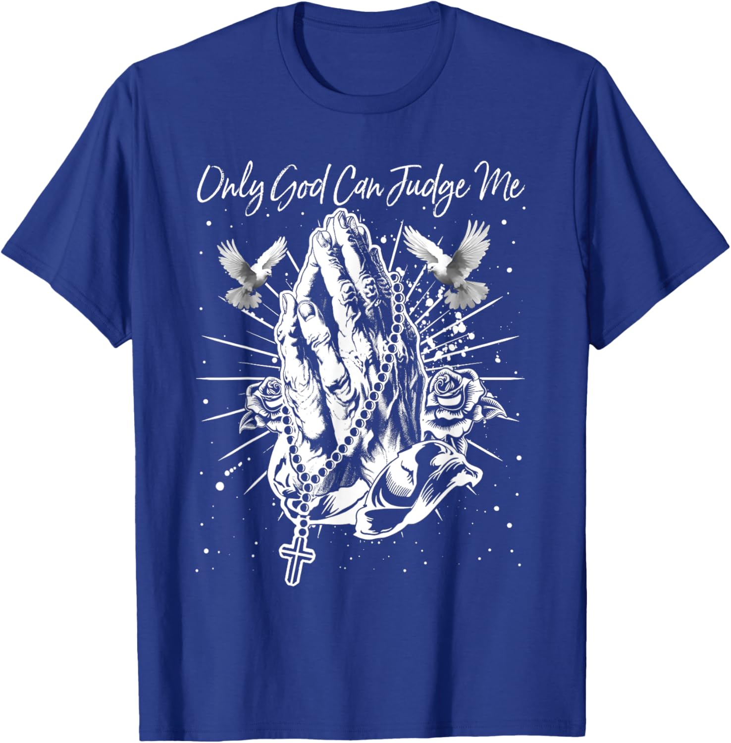 Only God Can Judge Me Classic Love Christian Cross God Bible T-Shirt - T-Shirt | Royal