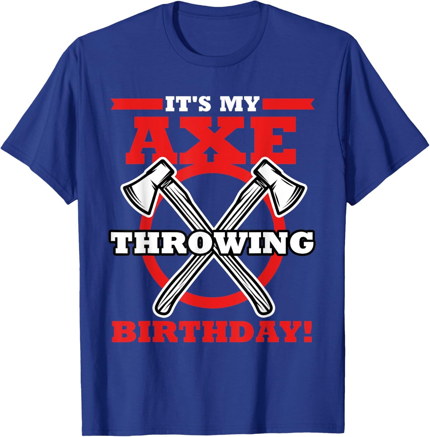 Ax Throwing Birthday Party Gift Funny Husband Dad Boyfriend T-Shirt - T-Shirt | Royal