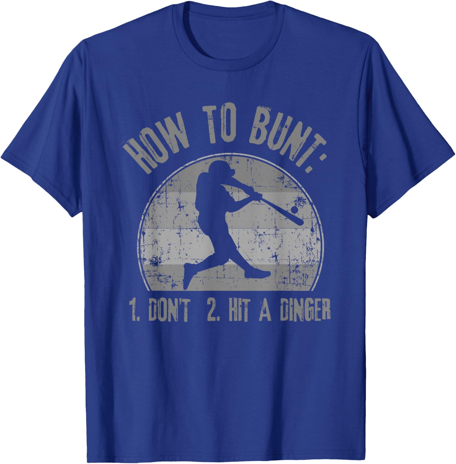 How to Bunt Don't Hit A Dinger Funny Baseball Softball Game T-Shirt - T-Shirt | Royal