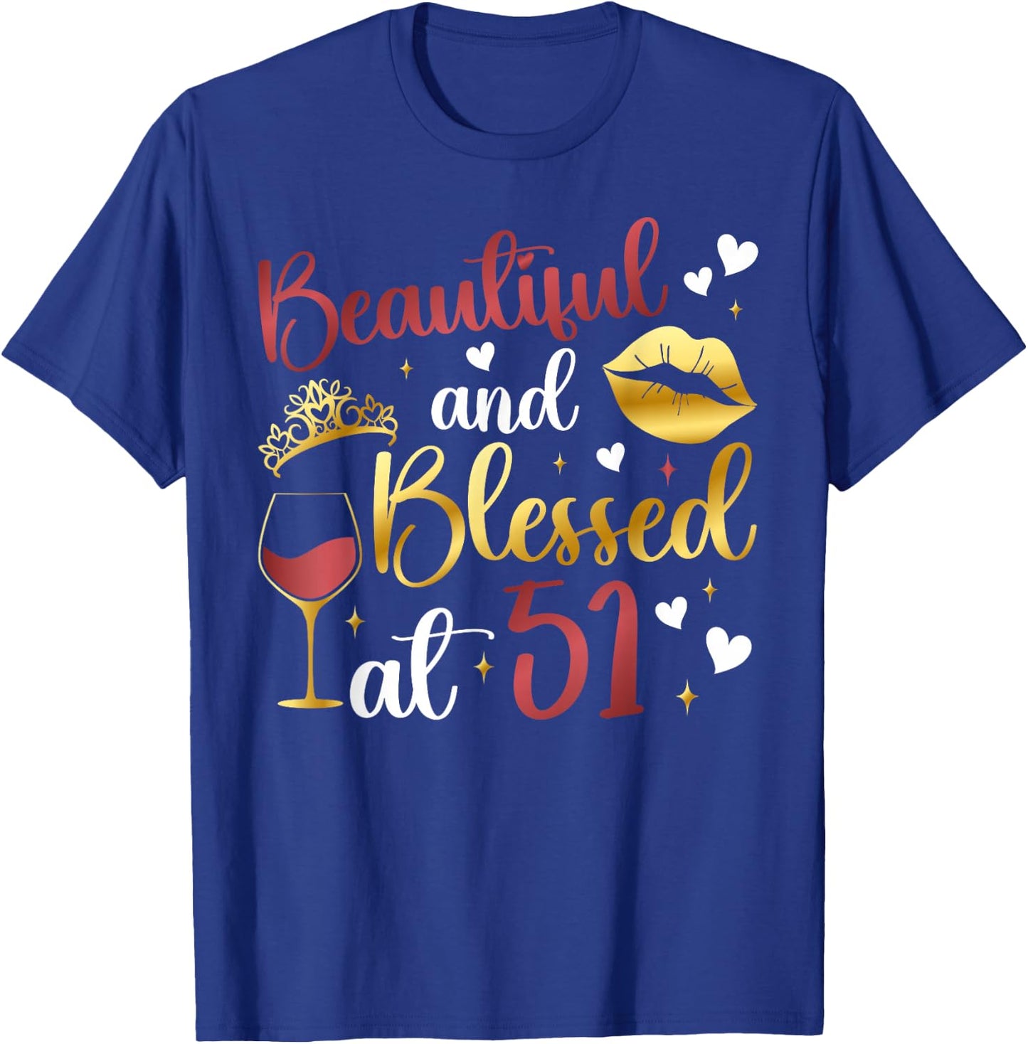 Blessed At 51 Year Old 51st Birthday It's My 51st Bday T-Shirt - T-Shirt | Royal