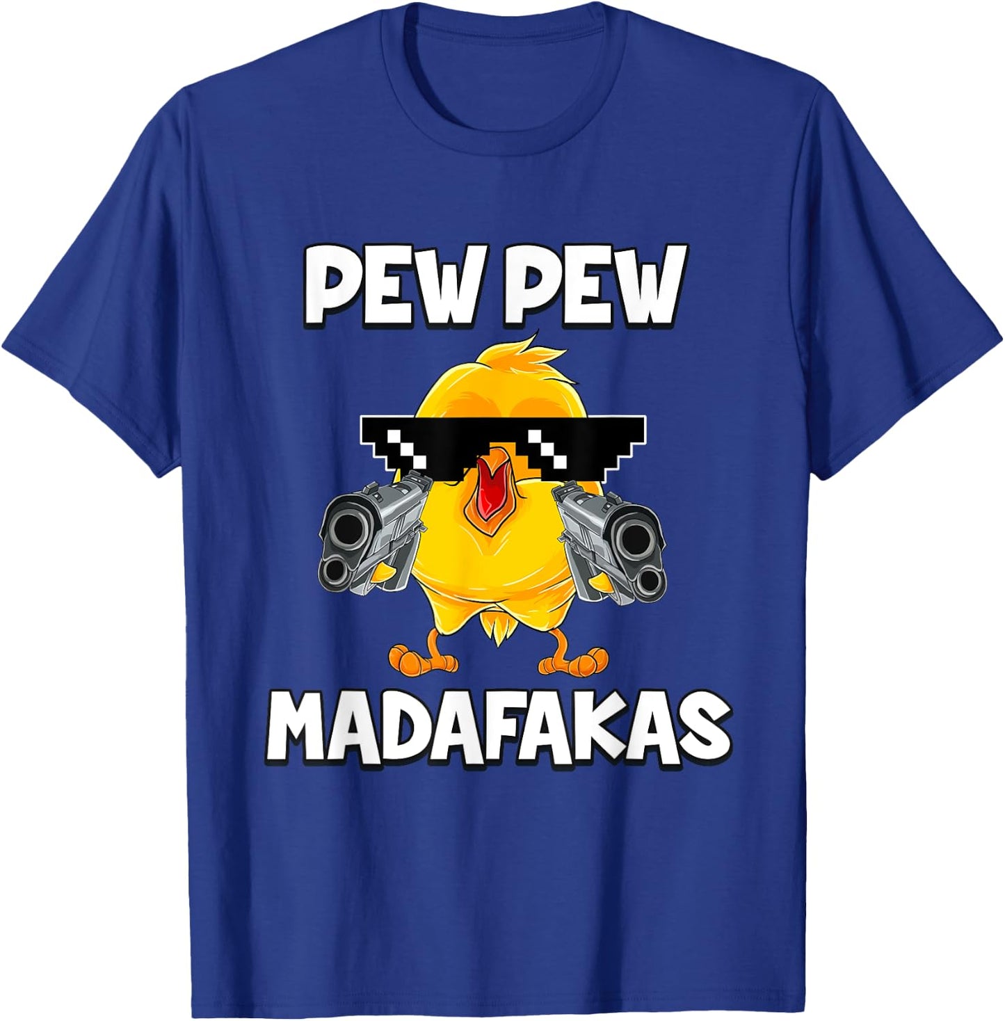 Pew Pew Madafakas Chicken T-Shirt - T-Shirt | Royal